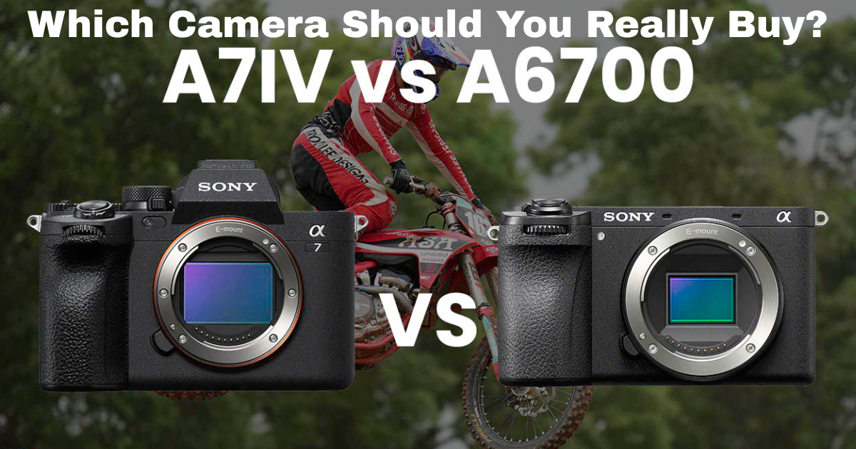 Sony A7 IV vs Sony A6700: Which Camera should you really buy ?